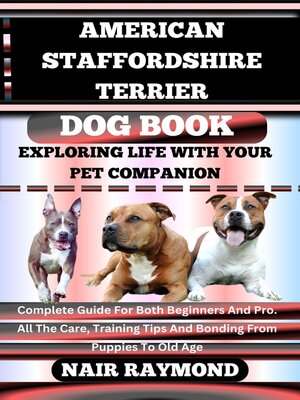 cover image of AMERICAN STAFFORDSHIRE TERRIER DOG BOOK Exploring Life With Your Pet Companion